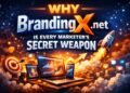 Why BrandingX.net Is Every Marketer’s Secret Weapon